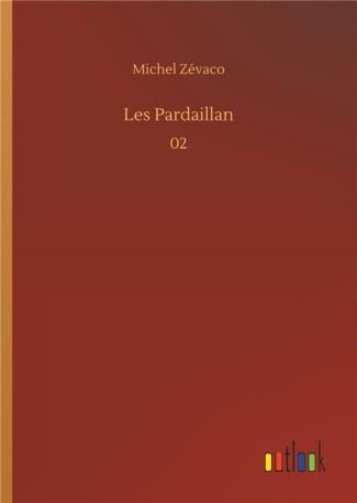 Les Pardaillan. 02