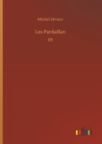 Les Pardaillan Tome 5