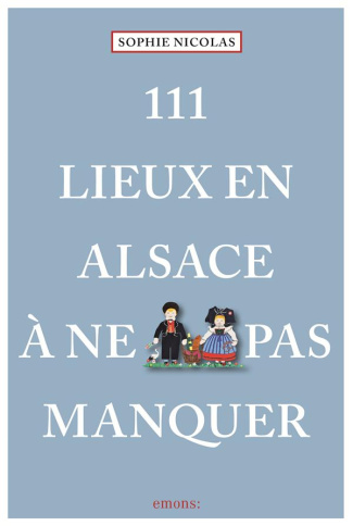 111 lieux en Alsace à ne pas manquer