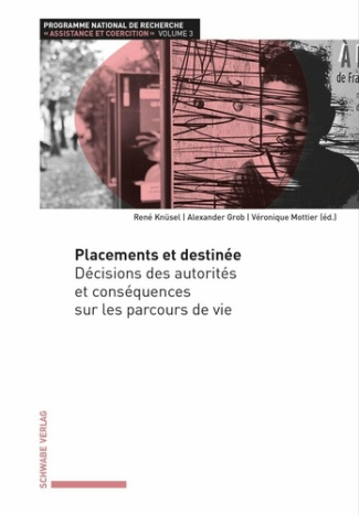 Placements et destinée. Décisions des autorités et conséquences sur les parcours de vie
