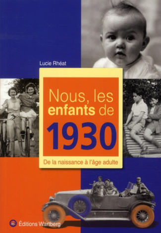 Nous, les enfants de 1930. De la naissance à l'âge adulte