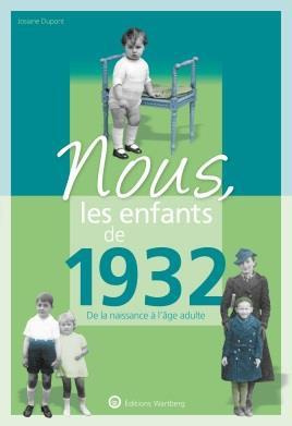 Nous, les enfants de 1932. De la naissance à l'âge adulte