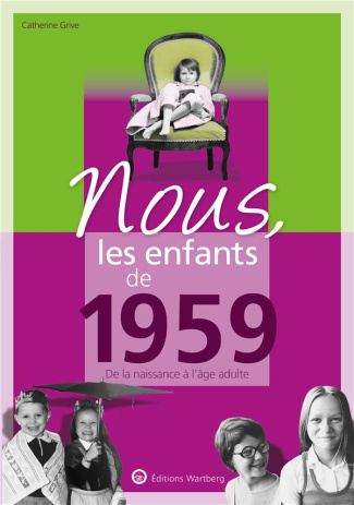 Nous, les enfants de 1959. De la naissance à l'age adulte