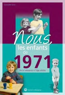 Nous, les enfants de 1971. De la naissance à l'age adulte, 13e édition