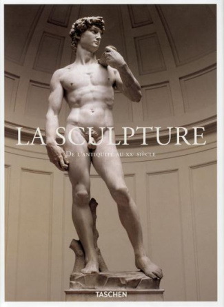 La sculpture. De l'Antiquité au XXe siècle