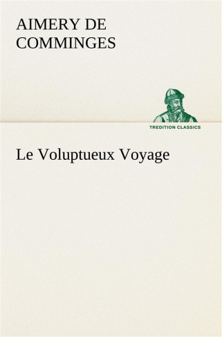 Le Voluptueux Voyage. Le voluptueux voyage