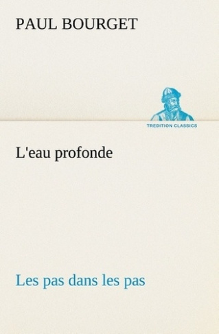 L'eau profonde Les pas dans les pas. L eau profonde les pas dans les pas
