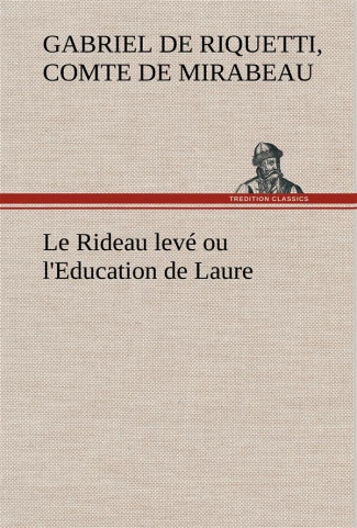 Le Rideau levé ou l'Education de Laure. Le rideau leve ou l education de laure