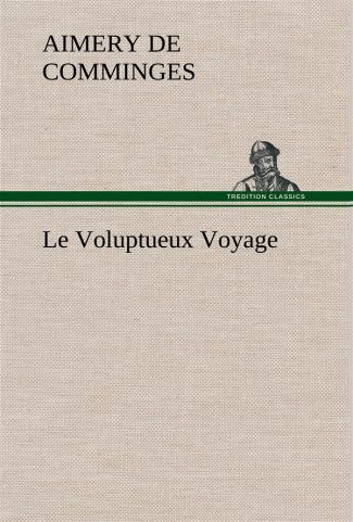 Le Voluptueux Voyage. Le voluptueux voyage