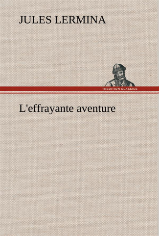 L'effrayante aventure. L effrayante aventure