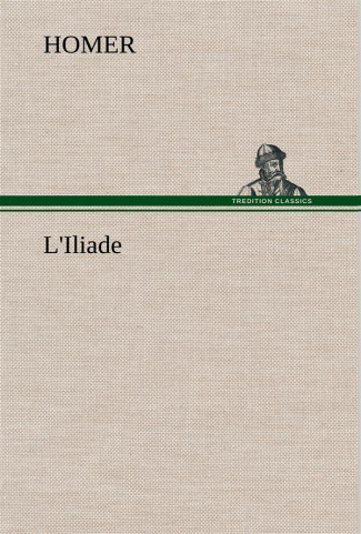 L'Iliade. L iliade