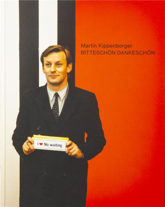 Martin Kippenberger, Bitteschön Dankeschön. Une rétrospective