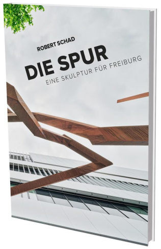 Die Spur. Eine Skulptur für Freiburg, Edition français-anglais-allemand