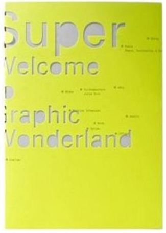 SUPER WELCOME TO GRAPHIC WONDERLAND /ANGLAIS