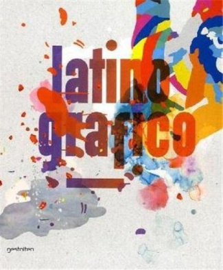 LATINO-GRAPHICO VISUAL CULTURE FROM LATIN AMERICA /ANGLAIS/ESPAGNOL