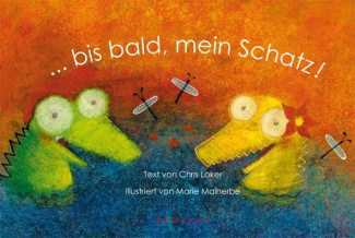 ... BIS BALD, MEIN SCHATZ !