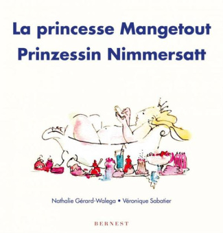 La princesse Mangetout. Edition bilingue français-allemand
