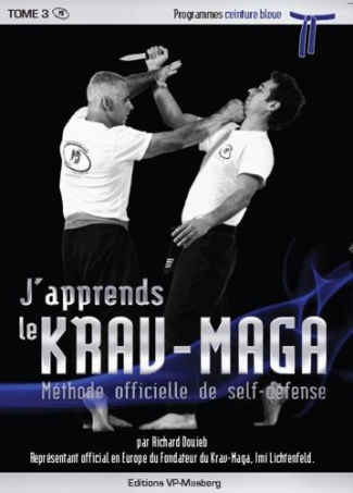 J'apprends le krav-maga. Tome 3, Programmes ceinture bleue
