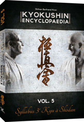 Kyokushin encyclopedia. Volume 5, Syllabus 3e Kyu à Shodan
