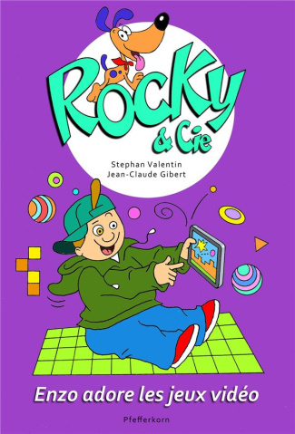 Rocky & Cie Tome 8 : Enzo adore les jeux vidéo