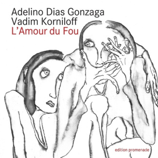 L'amour du fou. Poésies et dessins
