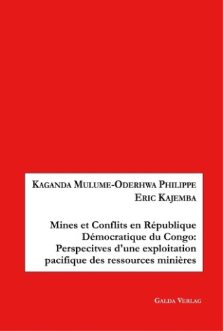 Mines et Conflits en République démocratique du Congo: Perspectives d'une exploitation pacifique des