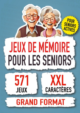 JEUX DE MEMOIRE POUR LES SENIORS - 571 JEUX DE MEMOIRE STIMULANTS POUR SENIORS, CADEAU INTELLIGENT P