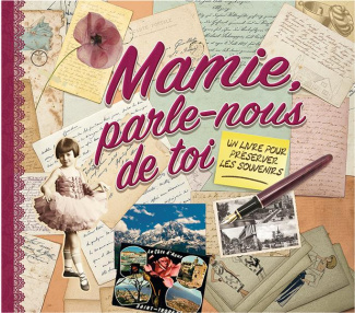 Mamie, parle-nous de toi. Un livre pour préserver les souvenirs