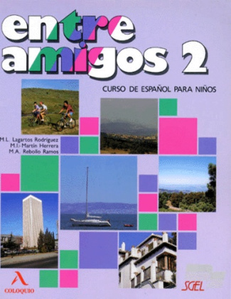 ENTRE AMIGOS 2. Curso de espanol para ninos, nivel intermedio