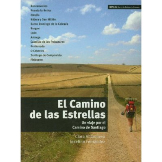 El Camino De las Estrellas. Un viaje por el Camino de Santiago