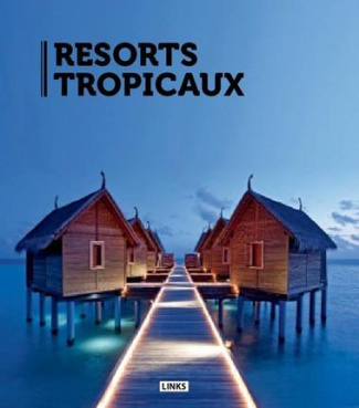 Resorts tropicaux. Edition français-anglais-espagnol