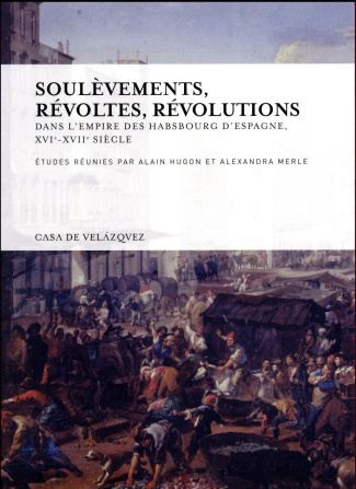 Soulèvements, révoltes, révolutions dans l'empire des Habsbourg d'Espagne, XVIe-XVIIe siècle. Textes