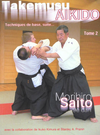 Takemusu Aikido. Tome 2, Techniques de base, suite...