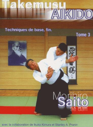 Takemusu Aikido. Tome 3, Techniques de base, fin