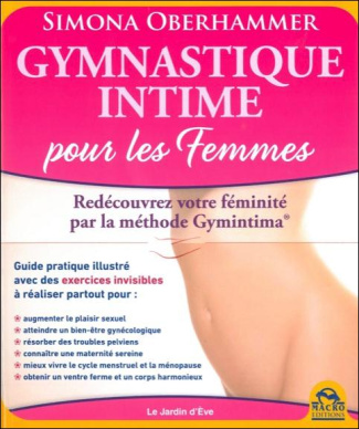 Gymnastique intime. La méthode Gymintima pour les femmes