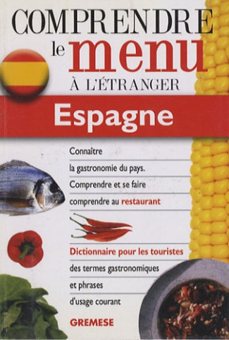 Dictionnaire du menu pour le touriste Espagne. Pour comprendre et sa faire comprendre au restaurant