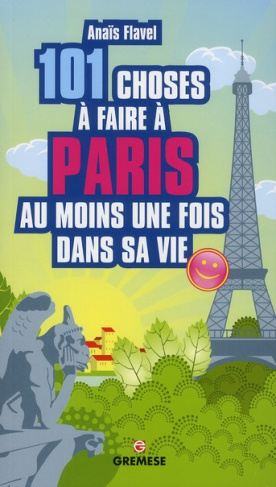 101 choses à faire à Paris au moins une fois dans sa vie