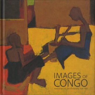 IMAGES OF CONGO - ANNE EISNER'S ART AND ETHNOGRAPHY,1946-1958 - ILLUSTRATIONS, COULEUR
