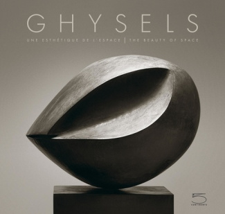Ghysels. Une esthétique de l'espace / The Beauty of Space