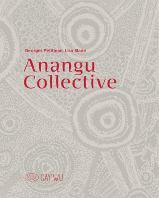 Anangu Collective. Edition bilingue français-anglais