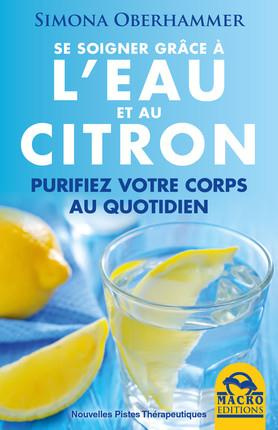 Se soigner grâce à l'eau et au citron. Purifiez votre corps au quotidien