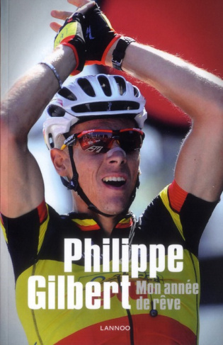Philippe Gilbert. Mon année de rêve