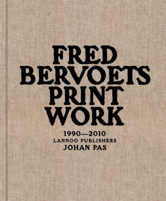 Fred Bervoets Printwork 1990-2010 /anglais