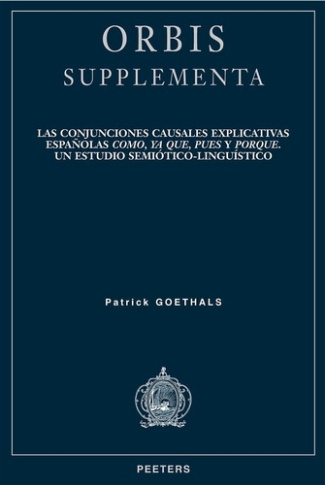 LAS CONJUNCIONES CAUSALES EXPLICATIVAS ESPANOLAS COMO, YA QUE, PUES Y PORQUE