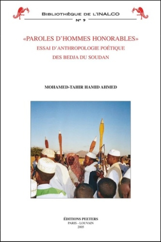 PAROLES D HOMMES HONORABLES ESSAI D ANTHROPOLOGIE POETIQUE DES BEDJA DU SOUDAN