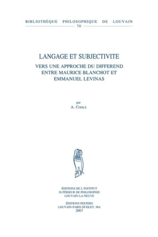 LANGAGE ET SUBJECTIVITE VERS UNE APPROCHE DU DIFFEREND ENTRE BLANCHOT ET LEVINAS