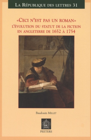 CECI N EST PAS UN ROMAN L EVOLUTION DU STATUT DE LA FICTION EN ANGLETERRE DE 1652 A 1754