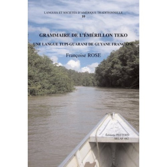 GRAMMAIRE DE L EMERILLON TEKO UNE LANGUE TUPI-GUARANI DE GUYANE FRANCAISE