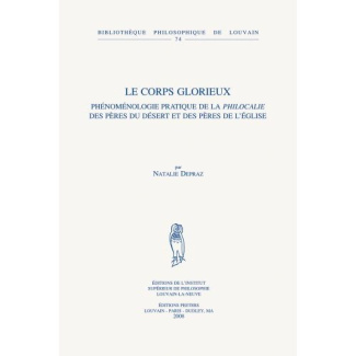 LE CORPS GLORIEUX PHENOMENOLOGIE PRATIQUE DE LA PHILOCALIE DES PERES DU DESERT