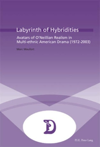 Labyrinth of Hybridities. Avatars of O’Neillian Realism in Multi-ethnic American Drama (1972-2003)